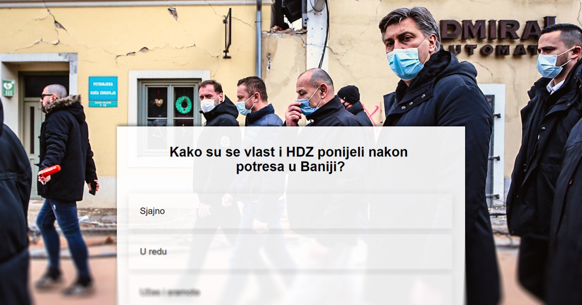 VELIKA ANKETA Jeste li zadovoljni ponašanjem vlasti nakon potresa?