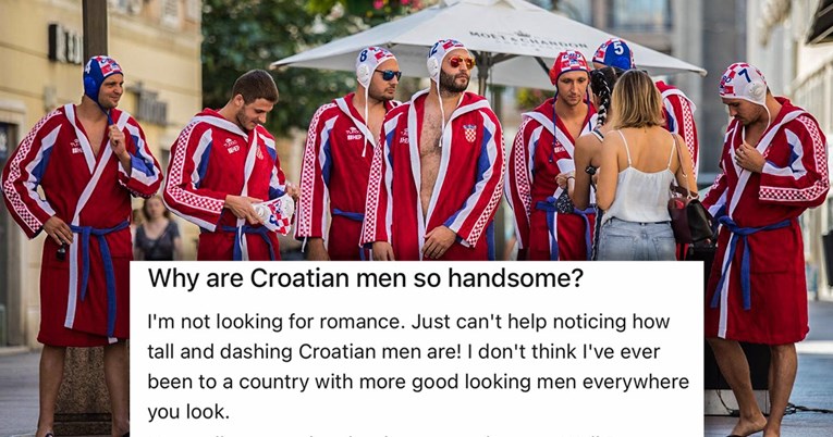 Tema na Redditu: "Nikad nisam bila u zemlji s toliko zgodnih tipova kao u Hrvatskoj"
