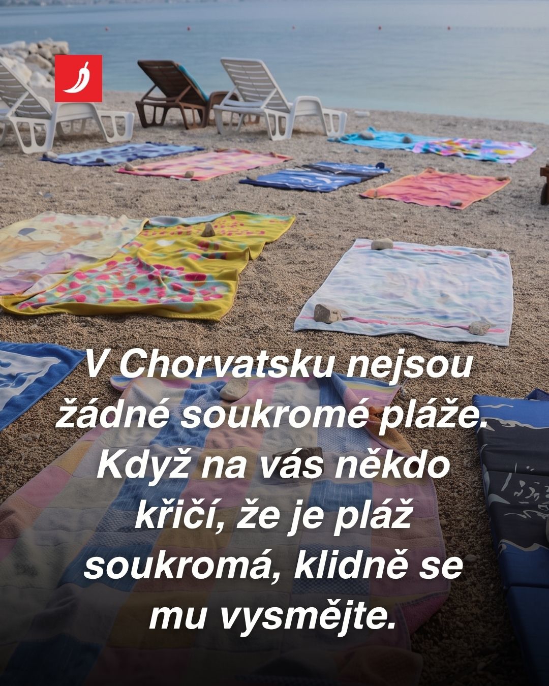 Milí turisté, v Chorvatsku neexistují soukromé pláže. Koupat se můžete, kde chcete