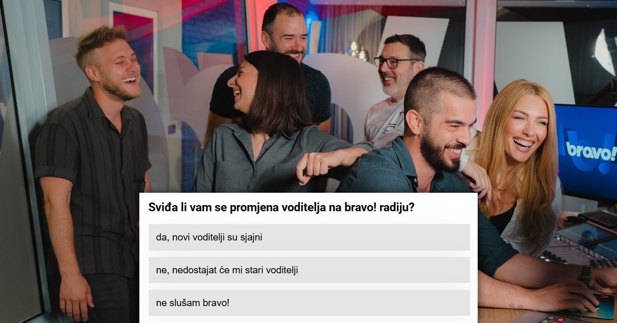 ANKETA Sviđa li vam se promjena voditelja na bravo! radiju?