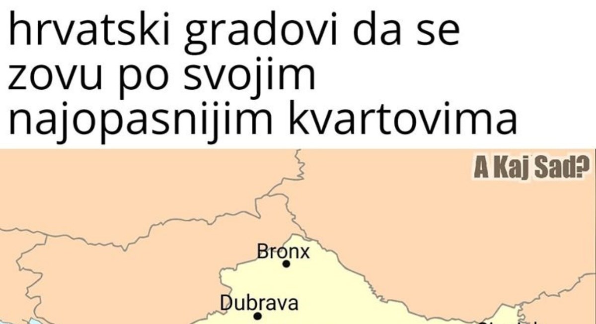 "Ovako bi se zvali hrvatski gradovi da su dobili imena najopasnijih kvartova"