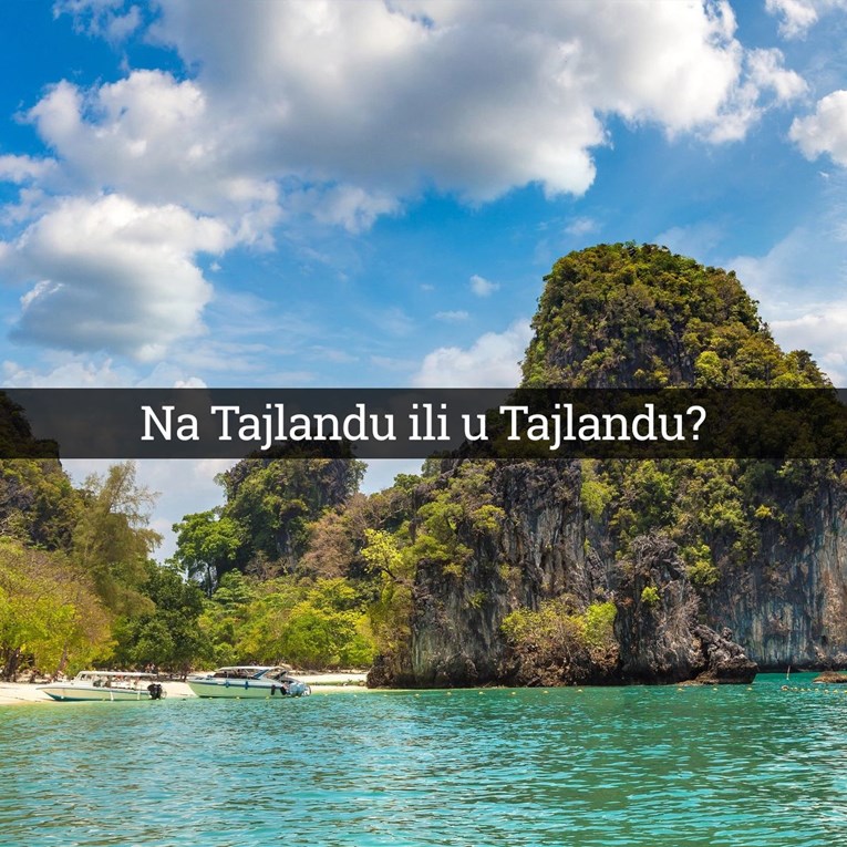 Zašto pišemo "na Tajlandu"