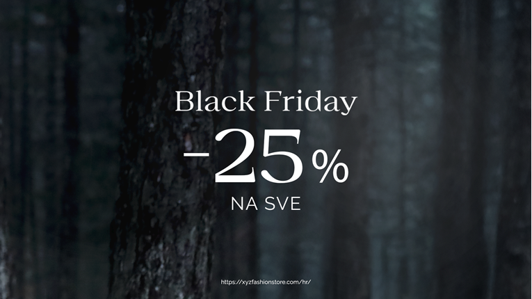 XYZ donosi najekskluzivniji Black Friday: 25% popusta na cjelokupnu kupovinu