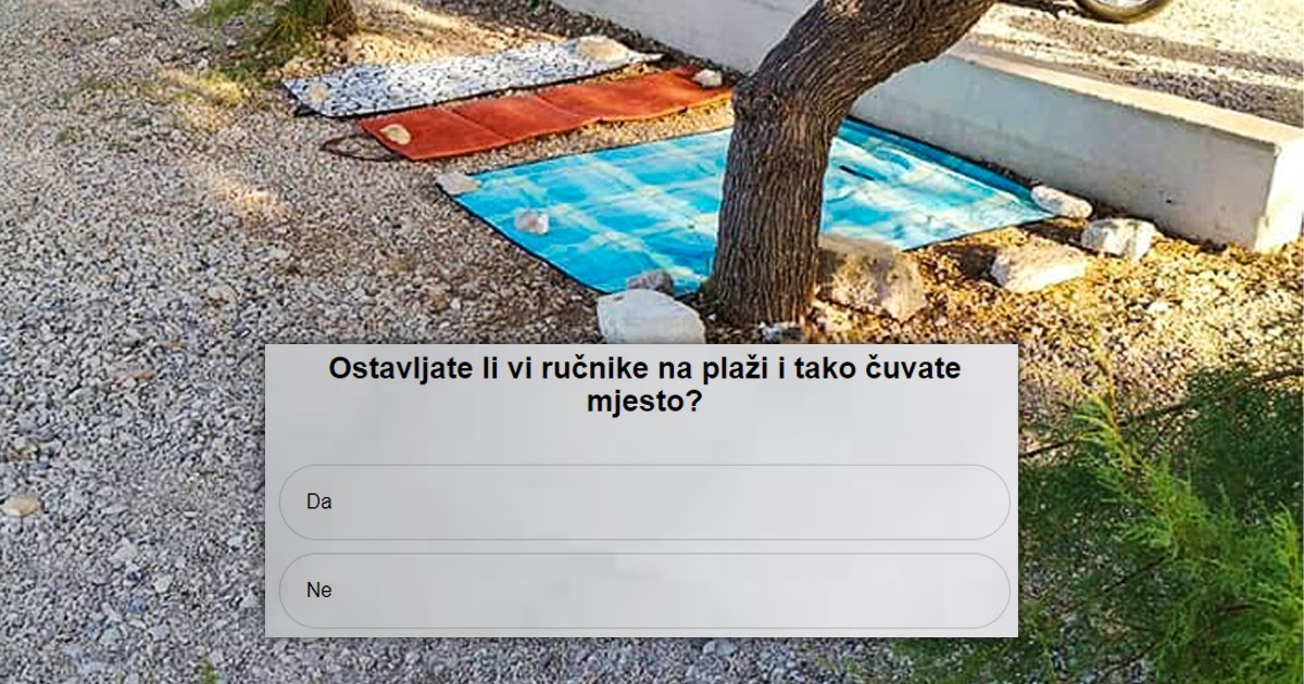 ANKETA Ostavljate li vi ručnike na plaži da sačuvate mjesto?