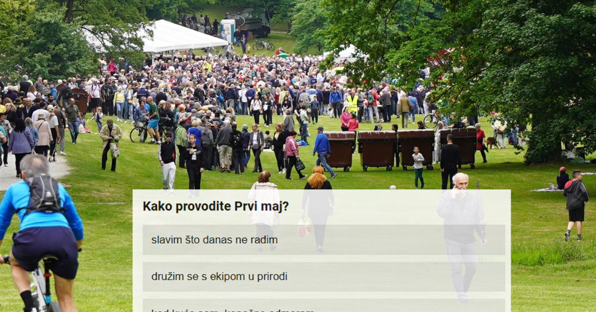 ANKETA Kako provodite Prvi maj?