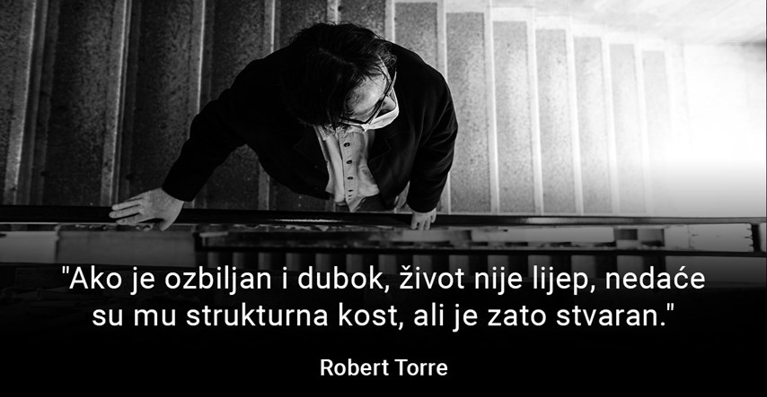 "Ako je ozbiljan i dubok, život nije lijep": Ovo su najljepši citati Roberta Torrea