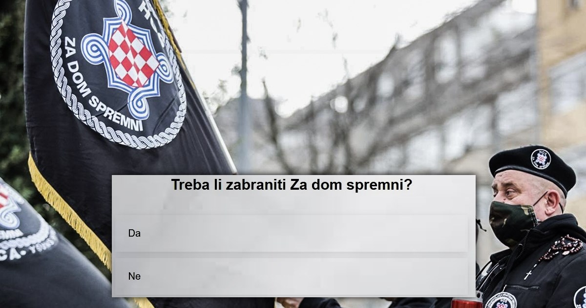 ANKETA Treba li zabraniti "Za dom spremni"?