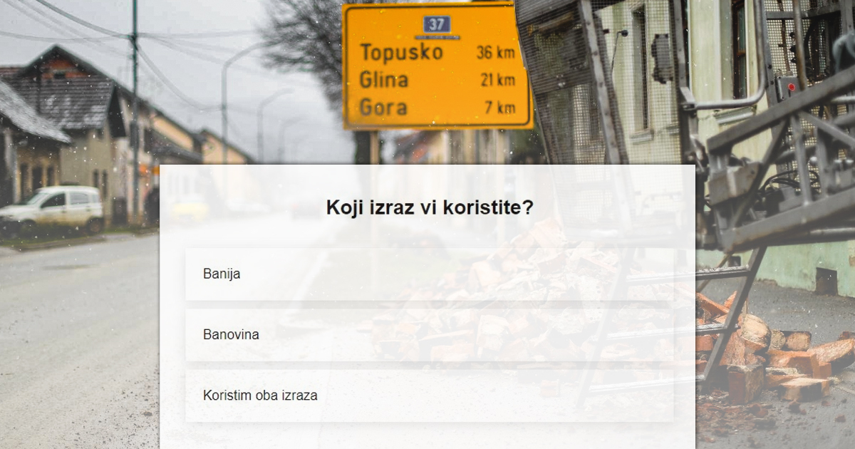 Pitali smo vas kažete li Banija ili Banovina. Rezultati neće usrećiti Hrvatine