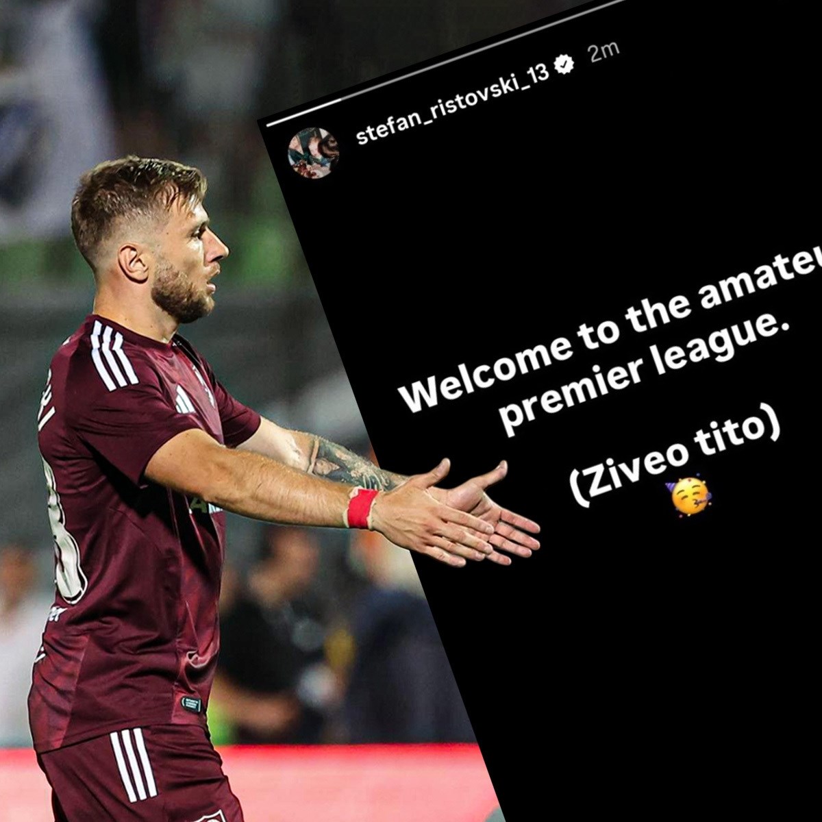 Ristovski na Instagramu: Dobro došli u amatersku Premijer ligu. (Živio Tito)