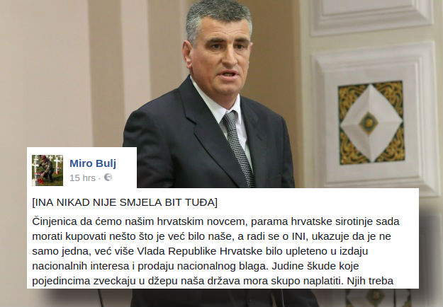 Bulj traži hapšenja zbog Ine: "Parama hrvatske sirotinje kupovat ćemo nešto što je bilo naše"