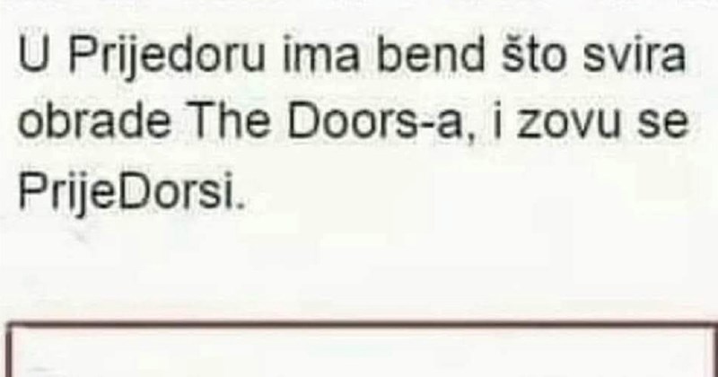 Na genijalnu ideju za ime benda iz Prijedora, tip je dao sličan primjer iz Tuzle- komentar je hit!
