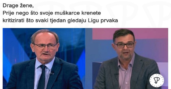 Tip je objasnio zašto bi žene u RH trebale biti sretne kad im dečki gledaju Ligu prvaka, ima smisla
