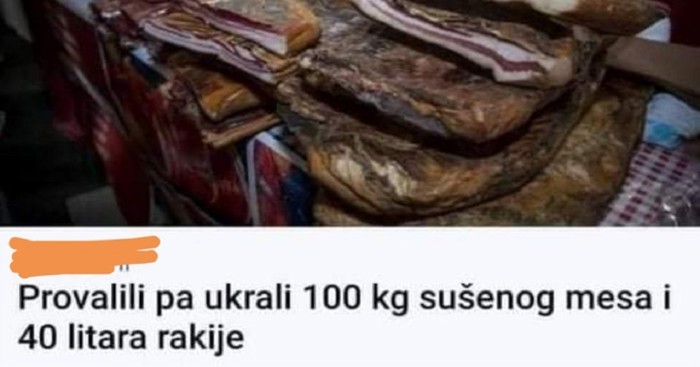 Krađa suhog mesa i rakije iz jedne konobe inspirirala je tipa za urnebesan komentar, morate vidjeti
