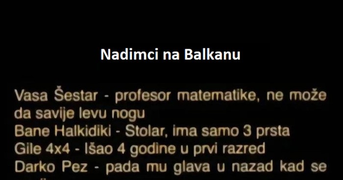 Netko je napravio popis neobičnih balkanskih nadimaka i objašnjenja uz njih, ovo je urnebesno!