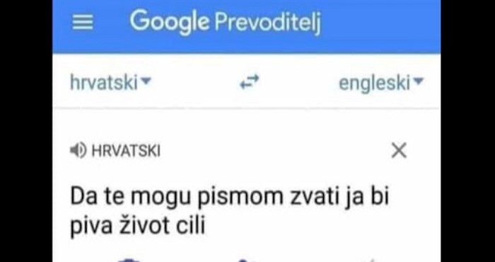 Netko je na Googleu pokušao prevesti ovaj poznati hit na engleski, rezultat je teški hit! Plačemo!