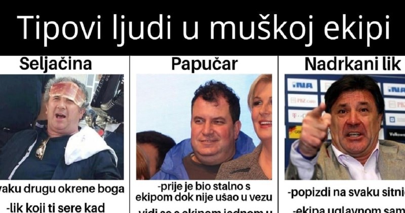 Fora opisuje tipove ljudi u muškim ekipama, urnebesna je i pogođena do zadnjeg detalja