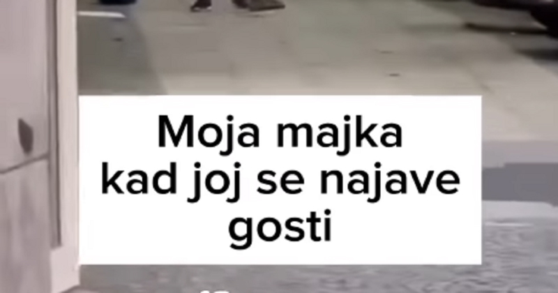 Urnebesni video prikazuje ponašanje balkanskih mama kad očekuju goste, totalno je pogođen