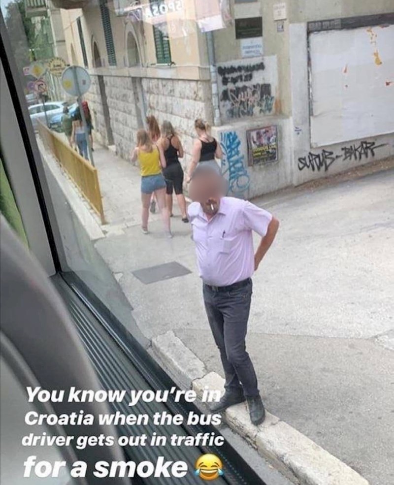 "Znaš da si u Hrvatskoj kada vozač usred vožnje izađe zapaliti"