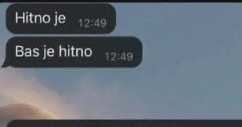 Dečku je napravila paniku da ga hitno treba, a onda mu je rekla i zašto- pitanje je urnebesno