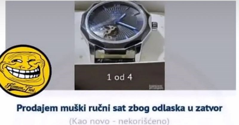 Tip prodaje sat jer ide u zatvor pa mu ne treba. Na urnebesan oglas uslijedila je još luđa ponuda!