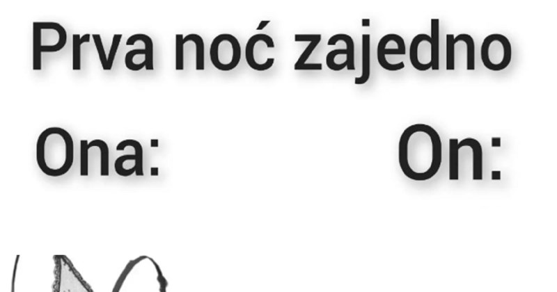 Fora prikazuje svaki balkanski par na njihovu prvu zajedničku noć, totalno je pogođena!