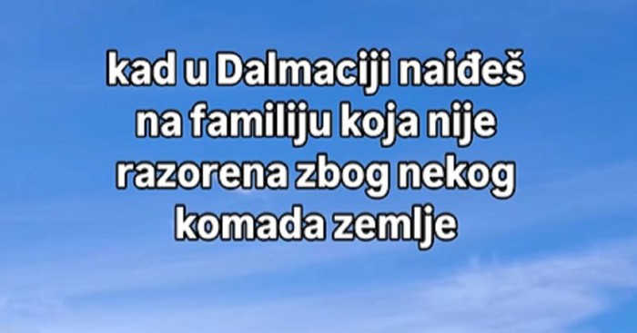 Fora prikazuje generacijama prisutan problem u svakoj pravoj hrvatskoj obitelji, prejaka je!