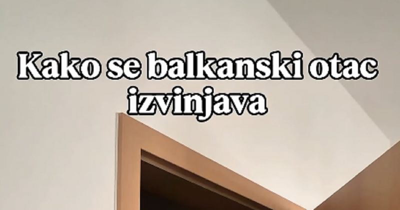 Ovako se svaki, ali baš svaki balkanski tata ispričava nakon svađe. Video je teški hit