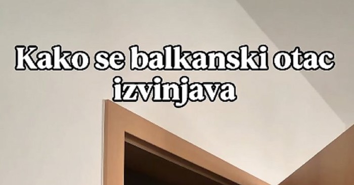 Ovako se svaki, ali baš svaki balkanski tata ispričava nakon svađe. Video je teški hit