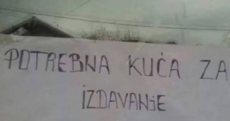 Zalijepio je natpis da traži kuću za najam, morate vidjeti koji mu je glavni kriterij za odabir