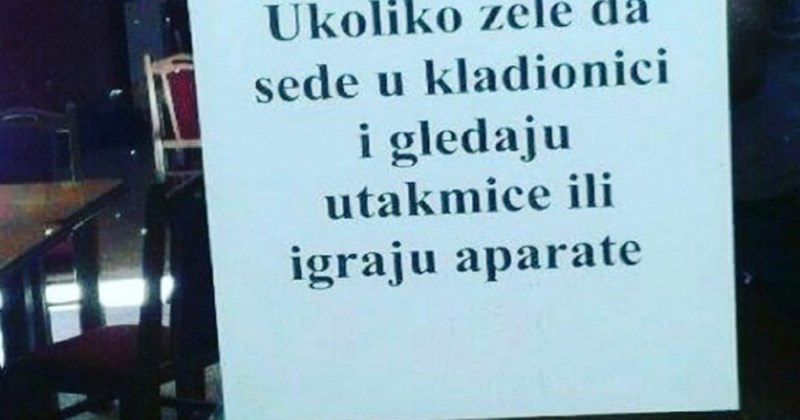 Bizaran natpis na kladionici istovremeno će vas zgroziti i nasmijati, ovo su morali zamoliti goste
