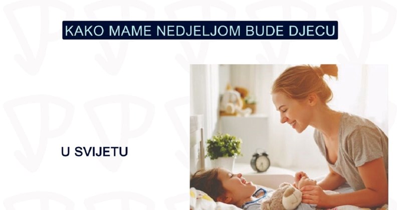 Razlika između buđenja djece vikendom na Balkanu i u svijetu hit je na mrežama, totalno je pogođena!