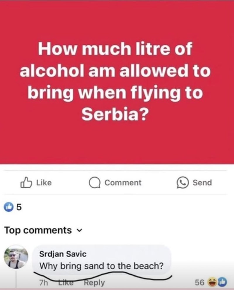 "Zašto nositi pijesak na plažu?"