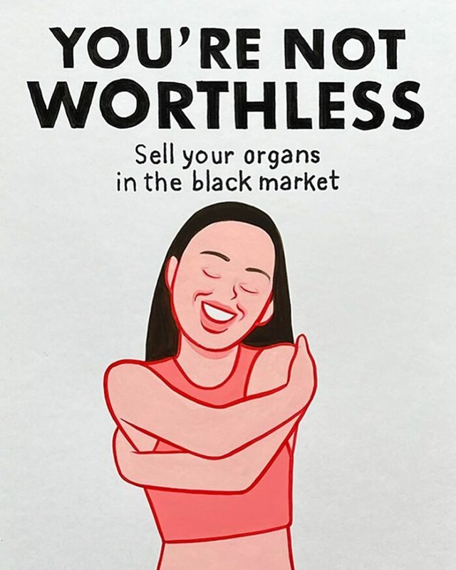 Niste beskorisni, uvijek možete prodati organe na crnom tržištu