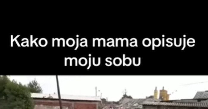 Ovako svaka, ali baš svaka balkanska mama opisuje sobu svoje djece! Snimka je hit!
