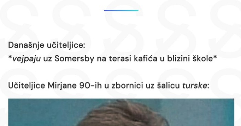 Fora uspoređuje učiteljice '90-ih s učiteljicama danas, odmah ćete vidjeti zašto je hit