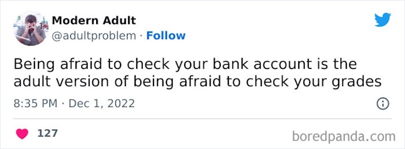 Strah ulaska u pregled stanja računa je odrasli ekvivalent strahu od provjere ocjena u dnevniku
