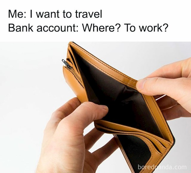 Ja: "Želim putovati"; Bankovni račun: "Gdje? Do posla?"