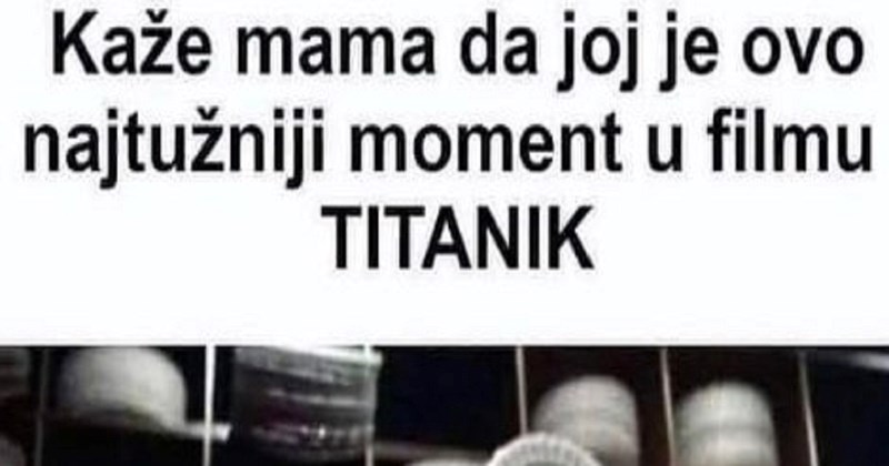 Cijela regija smije se sceni iz Titanika koja je najviše rastužila jednu mamu, morate vidjeti