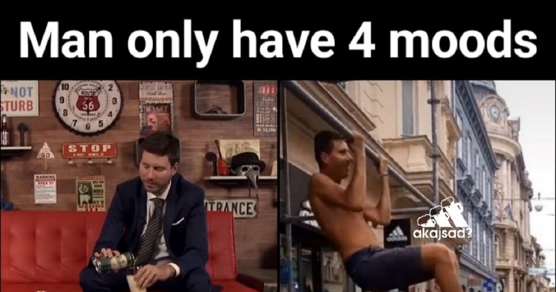 Fora o muškarcima i njihova jedina 4 raspoloženja hit je među ekipom na Fejsu, urnebesna je!