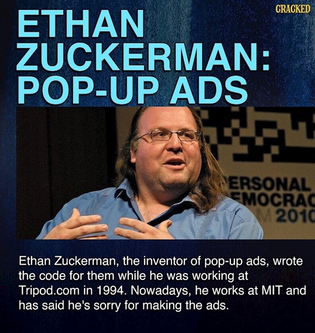 Ethanu Zuckermanu zahvalite svaki put kada uđete na neku web stranicu i iskoči vam pop-up reklama! Danas i sam kaže da mu je žao zbog svega!