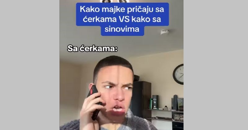 Fora prikazuje kako balkanske mame pričaju s kćerkama, a kako sa sinovima. Totalni je urnebes!