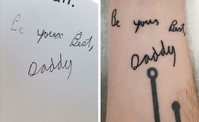 "Odlučio sam tetovirati posljednju poruku koju mi je tata napisao. Uvijek je pogledam kad mi nedostaje."