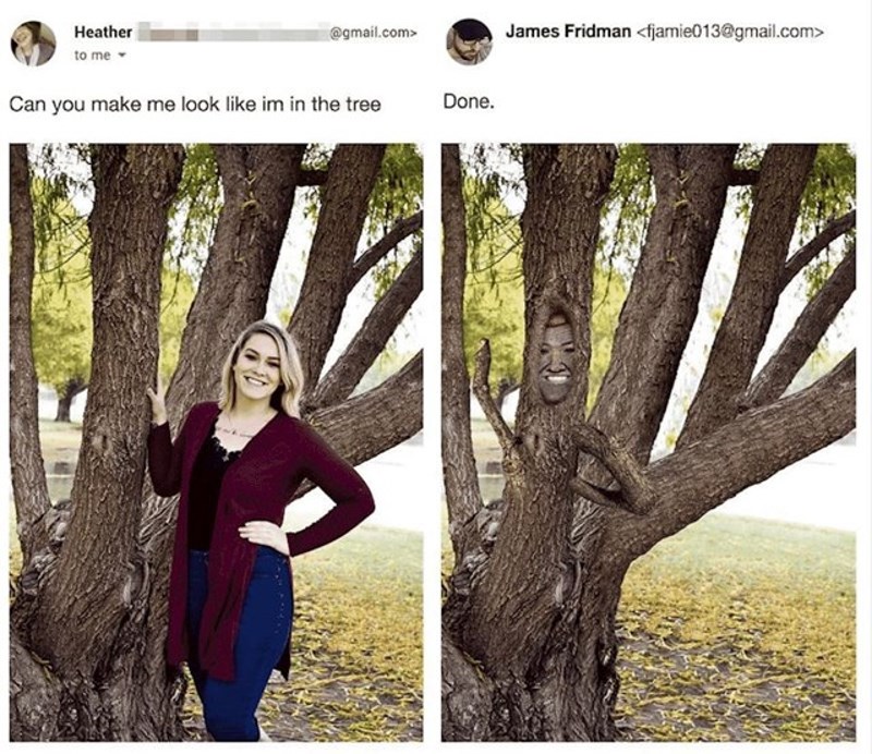 Možeš li učiniti da izgleda kao da sam u drvu?