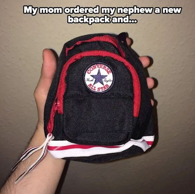 9. "Mama je naručila ruksak za mog nećaka, a evo što je stiglo."