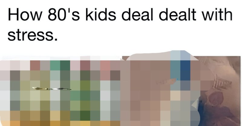 Fora pokazuje kako su se klinci odrasli 80ih nosili sa stresom, lajkalo ju je preko 2 tisuće ljudi