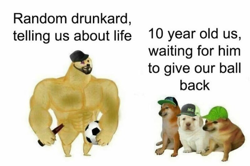 14. Nepoznati pijanac koji nam priča o životu i 10-godišnji mi koji čekamo da nam vrati loptu