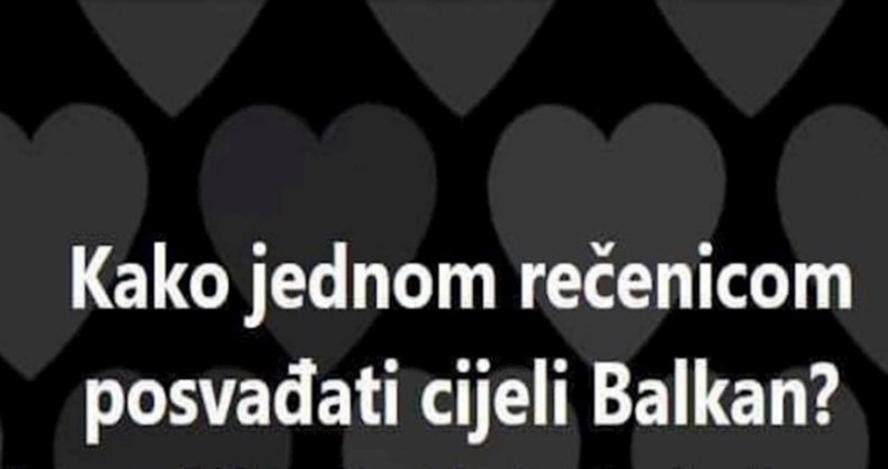 Netko je smislio kako jednom rečenicom posvađati cijeli Balkan, morate vidjeti ovu hit foru