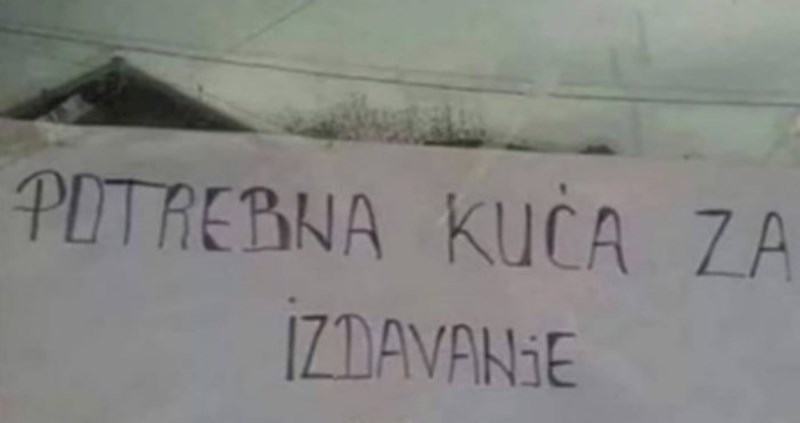 Zalijepio je natpis da traži kuću za najam, morate vidjeti koji mu je glavni kriterij za odabir