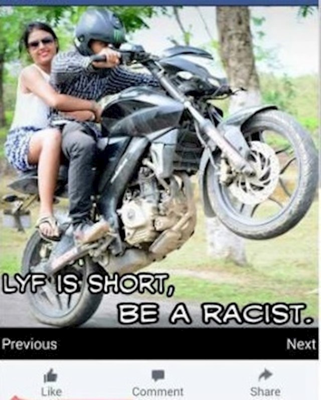 8. "Život je kratak. Budi rasist."
