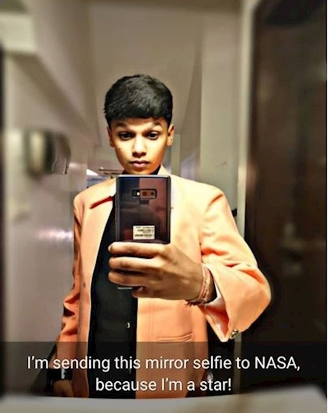 2. "Poslat ću ovaj selfie NASA-i jer ja sam zvijezda!"